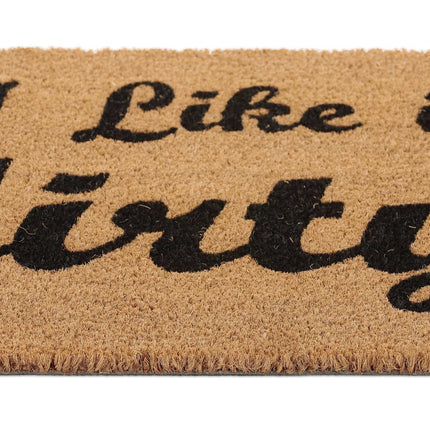 Coconut door mat I like it dirty